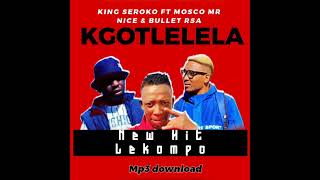 Kgotlelela ft Mosco Mr Nice x King seroko x setla (ഔദ്യോഗിക mp3)