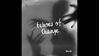 Balan - Echoes of Change