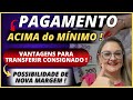 🔴 INSS - PAGAMENTO ACIMA DO MÍNIMO HOJE - VANTAGENS PARA TRANSFERIR CONSIGNADO - ANIELI EXPLICA