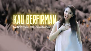 Sari Simorangkir ft  Sharon Iskandar  - Kau Berfirman