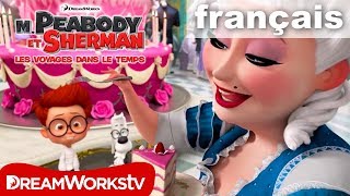 M. Peabody et Sherman : Extrait Qu'ils mangent de la brioche [Officiel] VF HD