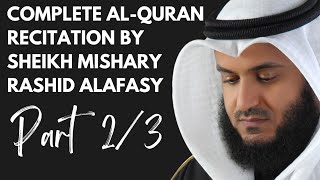 Full / Complete Holy Al-Quran Recitation by Sheikh Mishary Rashid Alafasy | Part 2/3