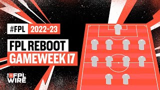 FPL Reboot Gameweek 17 | The FPL Wire | Fantasy Premier League Tips 2022/23