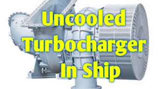 Purpose Of Uncooled Turbocharger In Ship Engine || @KatrathuMarine1998 ||