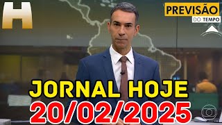 JORNAL HOJE - PREVISÃO DO TEMPO - 20/02/2025 / QUINTA FEIRA