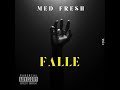 Med fresh -  FALLÉ ( Audio)