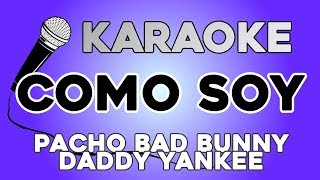Como Soy -  Pacho, Daddy Yankee & Bad Bunny KARAOKE con LETRA