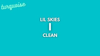 Lil Skies - I (Clean + Lyrics)