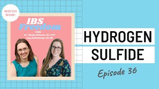 All About Hydrogen Sulfide - IBS Freedom Podcast #36