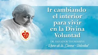 Ir cambiando el interior para vivir en la Divina Voluntad - Primera parte