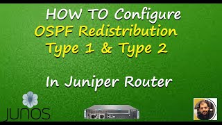 How To Configure OSPF Redistribution In Juniper by Type 1 \u0026 Type 2