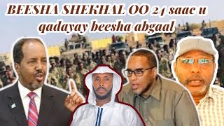 DEG DEG BEESHA SHEKHAL OO 24 SAAC U QABATAY BEESHA ABGAAL \u0026 XASAN SHEKH