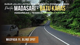 Patut Dicoba, Sensasinya Beda | LINTAS PESISIR PANTAI PANGANDARAN | Pantai Madasari - Green Canyon