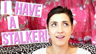 Help! I have a Stalker!