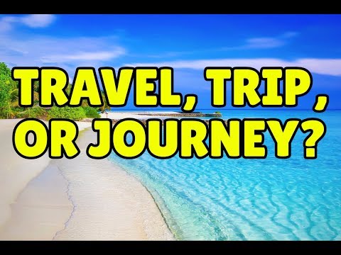 Travel Vs. Trip Vs. Journey - Espresso English