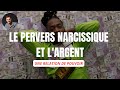 Le pervers narcissique et l'argent | Une relation de pouvoir