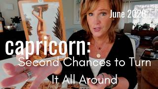 CAPRICORN June 2026 : Second Chances Expand Your Life!