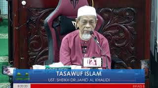 TASAWUF : UST. SHEIKH DR. JAHID AL KHAILIDI