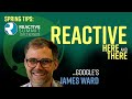 Spring Tips: Reactive Summit Keynote: Here and There
