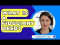 What Is A Fiduciary Deed? - CountyOffice.org