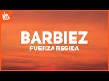 Fuerza Regida – BARBIEZ [Letra]