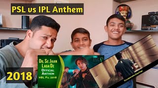IPL vs PSL Anthem 2018 || REACTION
