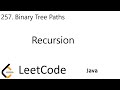 LeetCode 257 | Binary Tree Paths | Recursion | Java