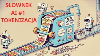 🤖 Słownik AI #1: Tokenizacja - Jak modele językowe \