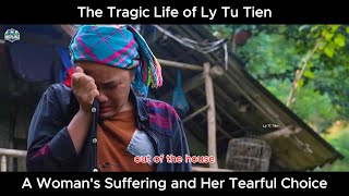 The Tragic Life of Ly Tu Tien – A Woman's Suffering and Her Tearful Choice #lytutien