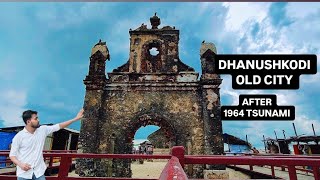 EXPLORING DHANUSHKODI OLD CITY/ AFTER 1964 TSUNAMI/ BEST TOURISM PLACE