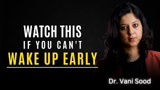 How to wake up early in the morning? | Dr. Vani Sood #wakeup