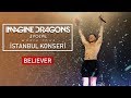 Imagine Dragons - Believer (İstanbul Konseri)