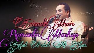 Rahat Fateh Ali Khan | Mashup Songs | Mashup |  Romantic Song 🌹 Feat Friends Music | New #new_song
