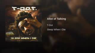 Tdot -Allot of talking