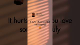 It hurts when you love someone  Truly 😊 | Status story WhatsApp status, Instagram reel stories