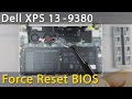 Dell XPS 9380 How to force reset bios settings or CMOS battery replacement