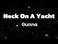 Gunna - Neck On A Yacht lyrics