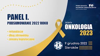 Debata ONKOLOGIA 2023 - PANEL I. Podsumowanie 2022 roku