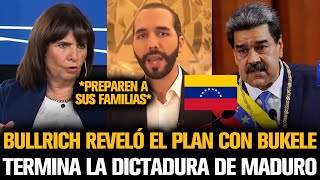 BULLRICH ANUNCIÓ EL PLAN CON BUKELE PARA TERMINAR LA DICTADURA DE MADURO