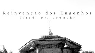 Preto Charus | Reinvenção dos Engenhos (Prod. Dr. Drumah)