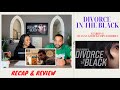 Tyler Perry’s Divorce in the Black | RECAP|REVIEW