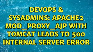 DevOps & SysAdmins: Apache2 mod_proxy_ajp with Tomcat leads to 500 Internal Server Error