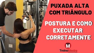 Puxada alta com triângulo - Execução, postura e dica