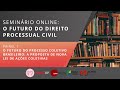 O Futuro do Direito Processual Civil: O FUTURO DO PROCESSO COLETIVO BRASILEIRO