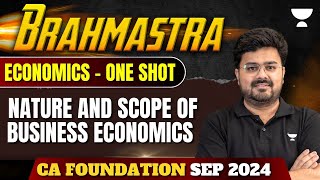 Nature and Scope of Business Economics | Eco | Brahmastra | CA Foundation Sep 2024 |CA Aditya Sharma