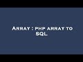 Array : php array to SQL