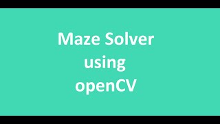 Maze Solver using openCV and A* algorithm