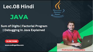 Lec.08 |Java Programming Tutorial | Sum of Digits | Factorial Program | Debugging in Java Explained
