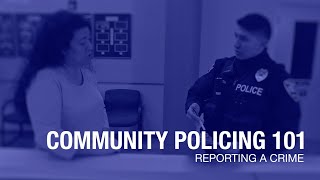 Community Policing 101 Reporting A Crime