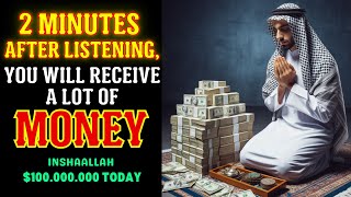 AFTER 2 MINUTES YOU WILL RECEIVE A LOT OF MONEY - DUA FOR WEALTH